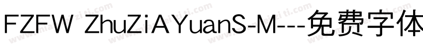 FZFW ZhuZiAYuanS-M--字体转换